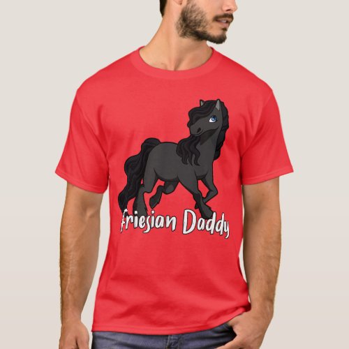 Horse Lover Friesian Daddy T_Shirt