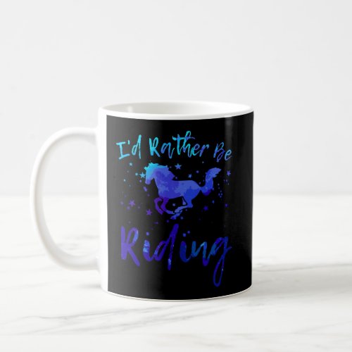 Horse Lover Gift ID Rather Be Riding Horses Teen  Coffee Mug