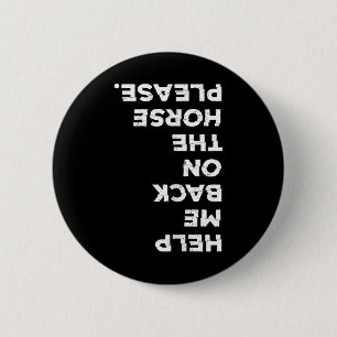 Horse Lover Horseck Riding Put Me Ck On My Horse Button