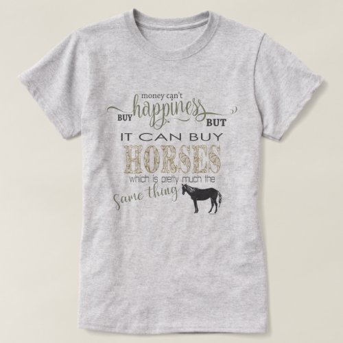 HORSE LOVER  Money Cant Buy Happiness T_Shirt