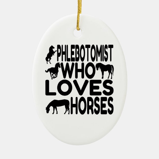 Horse Lover Phlebotomist Ceramic Ornament (Front)