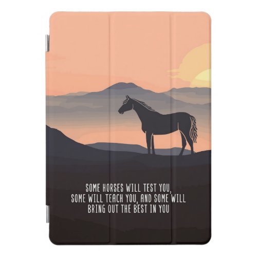 Horse Lover Some Horses Will Test You iPad Pro Cover