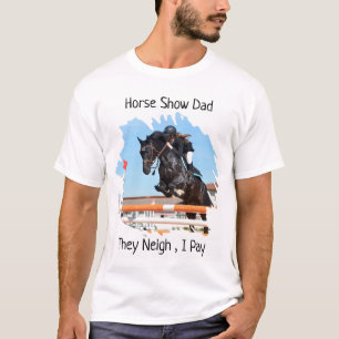 Horse Lover - They Neigh I Pay - Horse T-Shirt