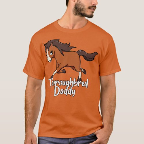 Horse Lover Thoroughbred Daddy T_Shirt