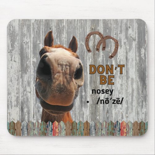 Horse Lovers Dont Be Nosey wHorseshoe Mouse Pad
