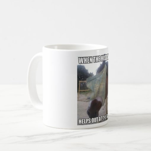 Horse Meme Mug HUSBAND HELPS OUT AT THE BARN Zazzle