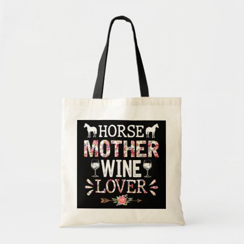 Horse Mothers Day Horse Mothers Wine Lover Tote Bag