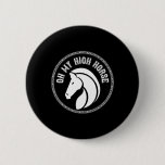 Horse On My High Horse Pony Horseck Riding Clothes Button