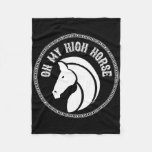 Horse On My High Horse Pony Horseck Riding Clothes Fleece Blanket