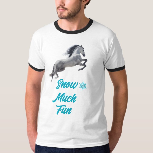 Horse on snow much fun T-Shirt (Front)