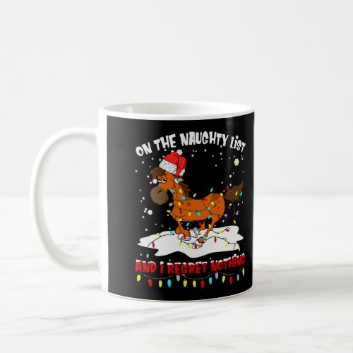 Horse On The Naughty List And I Regret Nothing Chr Coffee Mug