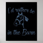 Horse Owner I&#39;d Rather Be In The Rn Funny Equestri Poster