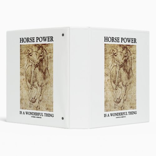 Horse Power Is A Wonderful Thing Leonardo da Vinci 3 Ring Binder