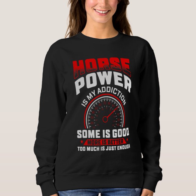 Horse Power Is My Addiction  Racing Mens Drag Race Sweatshirt (Front)