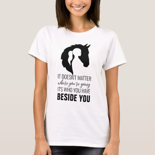 Horse quote horse and girl horse lover T_Shirt