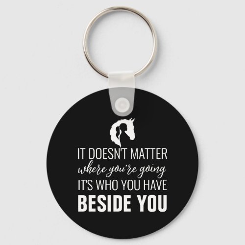 Horse quote horse girl horse lover black keychain