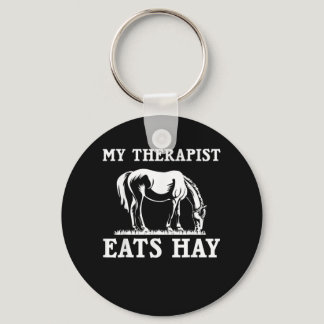 Horse Quotes My Therapist Eats Hay Grazing Horse E Keychain