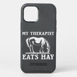 Horse Quotes My Therapist Eats Hay Grazing Horse E OtterBox Symmetry iPhone 12 Pro Case