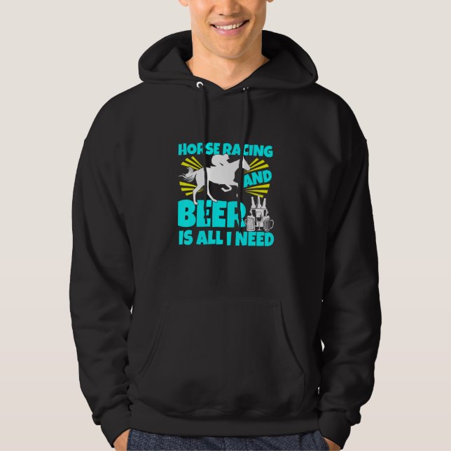 Horse Racing And Beer Is All I Need Horses Track D Hoodie (Front)