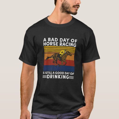 Horse Racing And Drinking Race Track Beer Horses W T-Shirt
