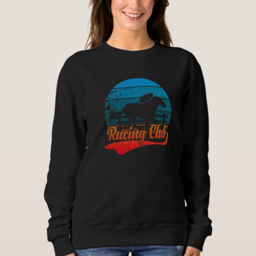 Horse Racing Club Horseback Riding Horse Farm Hors Sweatshirt