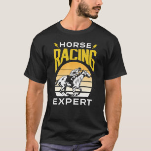 Horse Racing Expert Horses Race Racer T-Shirt