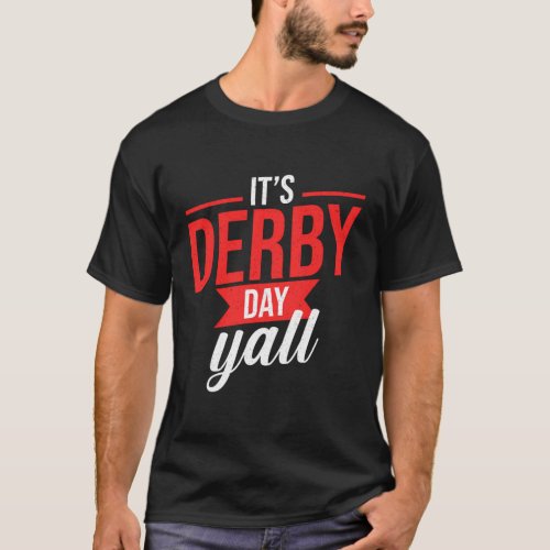 Horse Racing ItS Derby Day Yall Ky Derby Horse T_Shirt