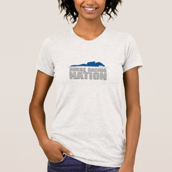 Horse Racing Nation Ladies' Tee by HorseRacingNation at Zazzle
