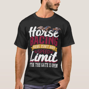 Horse Racing There Isn´t Any Speed Limit After The T-Shirt