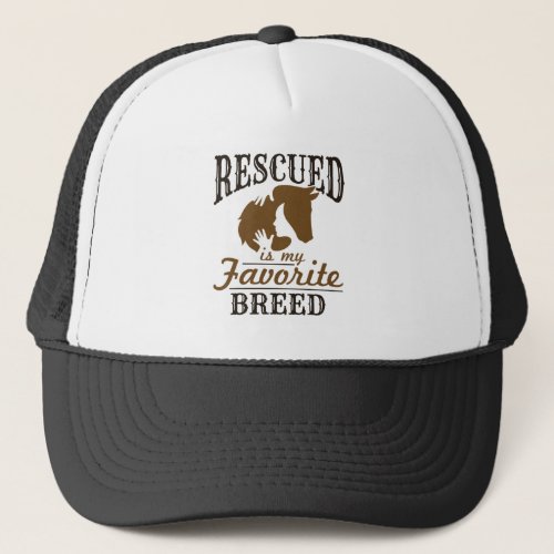 Horse Rescue Rescued Is My Favorite Breed Trucker Hat