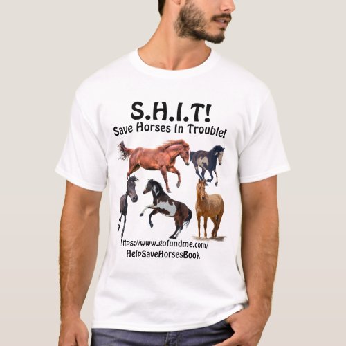 Horse Rescue SHIT _ Save Horses In Trouble Tee