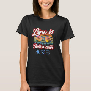 Horse Retro Sunset Life Is Better With Horses! T-Shirt