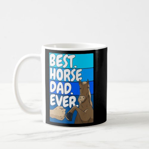 Horse Rider   Best Horse Dad Ever   Horseback Ridi Coffee Mug