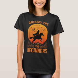 Horse Rider Halloween Equestrian Brooms Are For Be T-Shirt