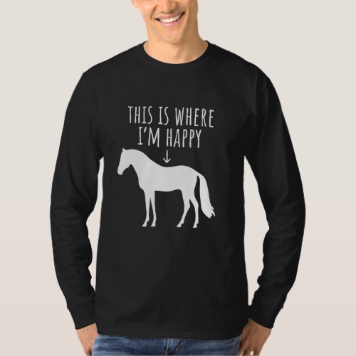 Horse Rider  Horseback Riding Makes Me Happy  Hors T_Shirt