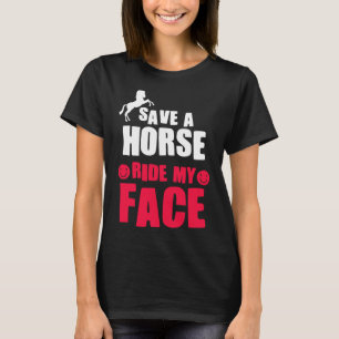 Horse Rider Horseback Riding Save A Horse Ride My T-Shirt