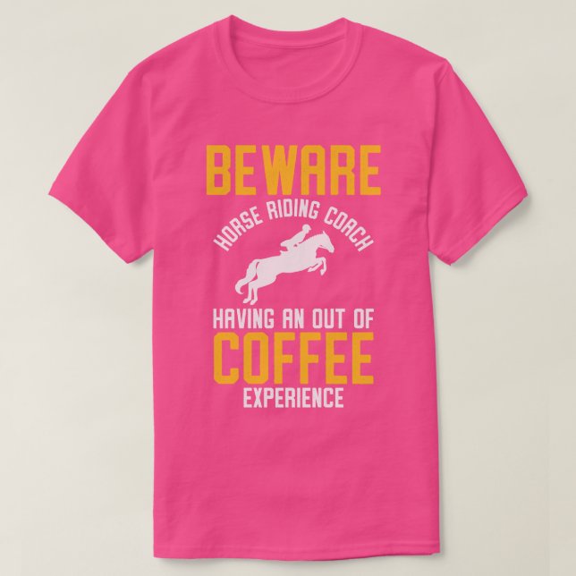 Horse Riding Equestrian Coach Coffee Lover Sports  T-Shirt (Design Front)