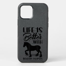 Horse Riding - Life Is Better With Belgian Horses  OtterBox Symmetry iPhone 12 Pro Case