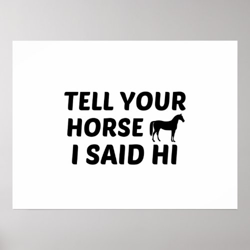 HORSE SAID HI POSTER