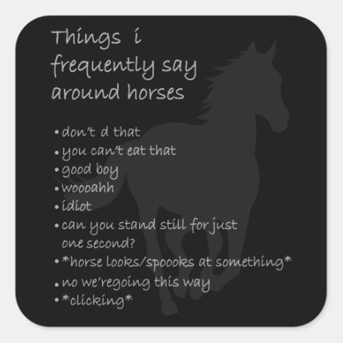 Horse Saying Funny Horse Quote Gift Girls Women Square Sticker