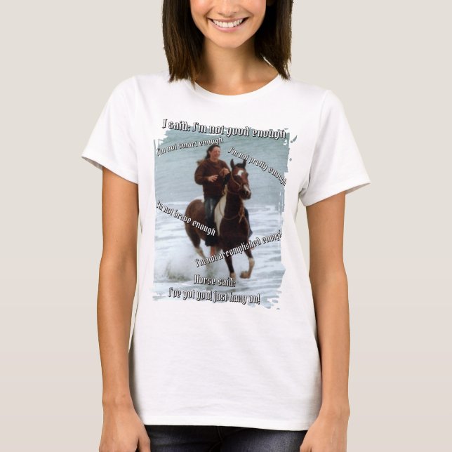 Horse Says I'm Enough T-Shirt (Front)