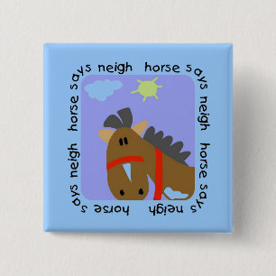Horse Says Neigh Tshirts and Gifts Button