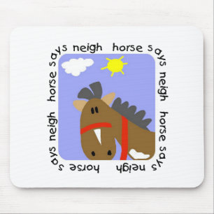 Horse Says Neigh Tshirts and Gifts Mouse Pad