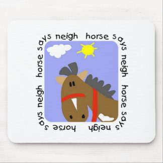 Horse Says Neigh Tshirts and Gifts Mouse Pad