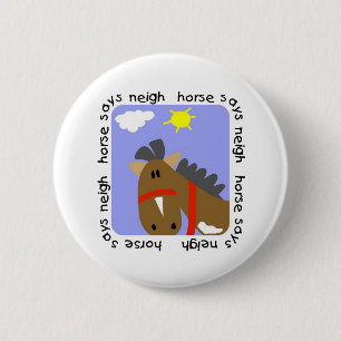 Horse Says Neigh Tshirts and Gifts Pinback Button