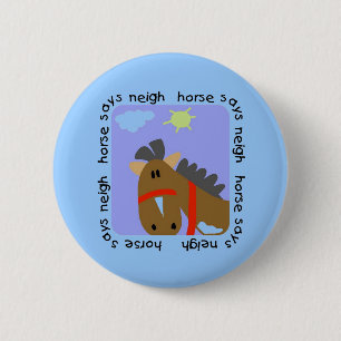 Horse Says Neigh Tshirts and Gifts Pinback Button
