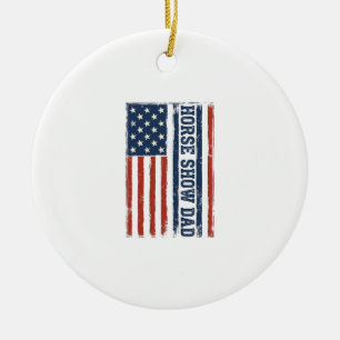 Horse Show Dad American Flag Vintage Shirt Design_ Ceramic Ornament