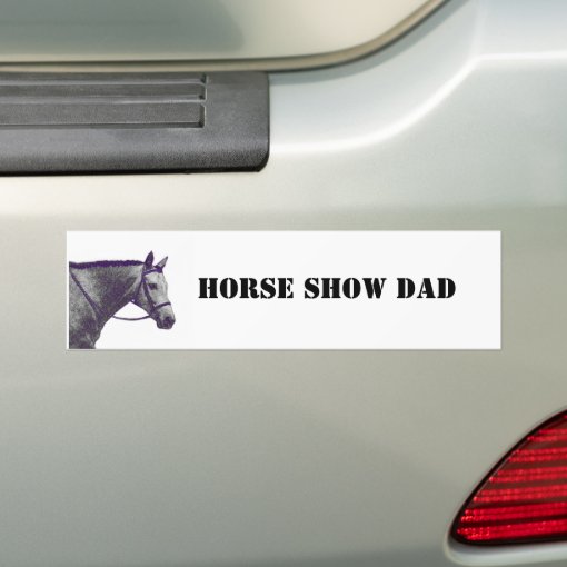 Horse Show Dad English Bumper Sticker Zazzle
