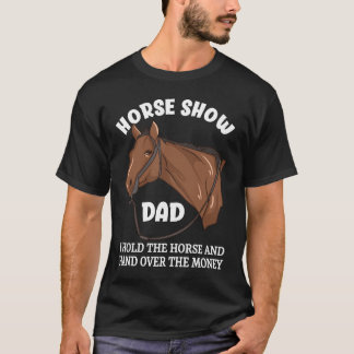 Horse Show Dad Funny Barrel Racing T-Shirt