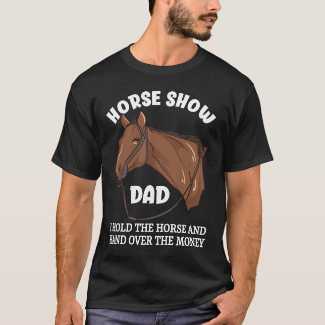 Horse Show Dad Funny Barrel Racing T-Shirt (Front)